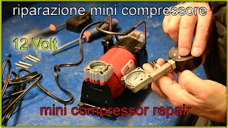 riparazione mini compressore 12 v mini compressor repair [upl. by Ray393]