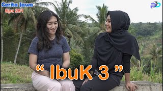 IBUK 3  Kolab Minthul Bakar Production  Eps 251  Cerita Jawa [upl. by Avlem]