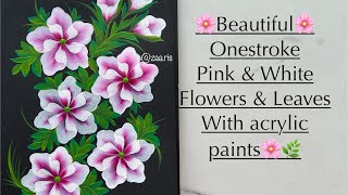 🌸🌿Pretty Pink amp White ONESTROKE floral painting with acrylic paints 🎨🌿🌸 [upl. by Iharas]