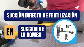 Succión Directa de Fertilización en Succión de la Bomba [upl. by Knute840]