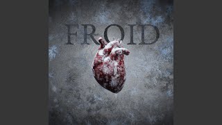 FROID [upl. by Anuahsat546]