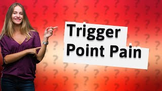 Why is trigger point so painful [upl. by Llewellyn]