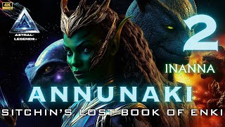 Annunaki The Movie  Episode 2  Lost Book Of Enki  Tablet 69  Astral Legends [upl. by Ennylcaj992]