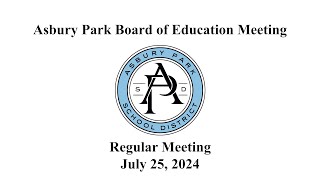 Asbury Park Board of Education Meeting  July 25 2024 [upl. by Ahmed]