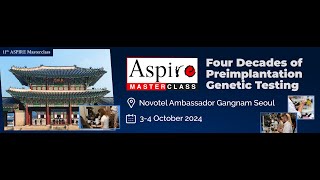 ASPIRE 11th Masterclass on Embryology 3 amp 4 Oct 2024 [upl. by Nuahsar]