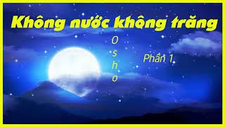 Không nước không trăng  p1  Bài nói về các câu chuyện thiền  Sách nói [upl. by Nylicaj]