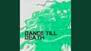 DANCE TILL DEATH ORIGINAL MIX [upl. by Laughton]