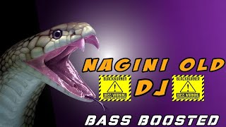 Nagini old dj remixwith extra BASS  Alpha 13 [upl. by Debera]