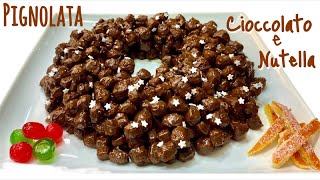 Pignolata al Cioccolato e Nutella Struffoli o Cicerchiata ricetta semplice natalizia 🎄 [upl. by Carleton]