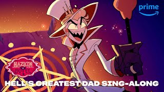 Hells Greatest Dad SingAlong  Hazbin Hotel  Prime Video [upl. by Milore]