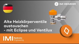 Alte Heizkörperventile gegen moderne austauschen  mit Eclipse  Ventilux von IMI Heimeier [upl. by Candy450]