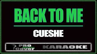 Back to me  CUESHE KARAOKE [upl. by Carree433]