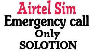 How To Fix Airtel Sim Emergency Call Only Problem Solotion [upl. by Eisinger887]