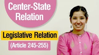 CentreState Relations  Article 245  255 of the Indian Constitution  Legislative Relations [upl. by Halden17]