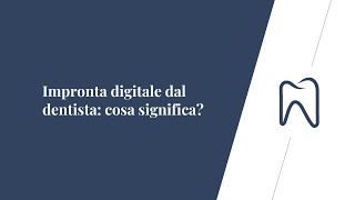 Impronta digitale dal dentista cosa significa [upl. by Lareneg]