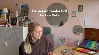 De wereld zonder bril  Korte film project van Lieve Merlijn [upl. by Aloise]