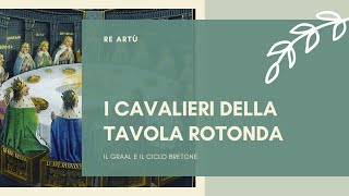 RE ARTU E I CAVALIERI DELLA TAVOLA ROTONDA [upl. by Ellainad]