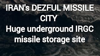 DEZFUL MISSILE CITY Huge underground IRGC missile storage site [upl. by Nerraw]