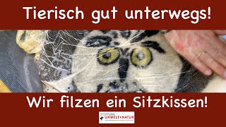 Tierisch gut unterwegs Wir filzen ein Sitzkissen [upl. by Melinda]