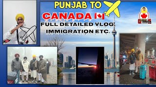 Punjab to Canada Full detailed Vlog 2024 Immigration questionstravel experience ROOPMAJHAILCANADA [upl. by Eckart]