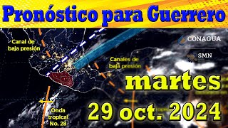 Pronóstico meteorológico para el estado de Guerrero del día martes 29 de octubre de 2024 [upl. by Lener]