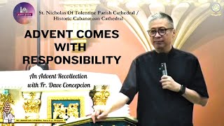 ADVENT COMES WITH RESPONSIBILITY  An Advent Recollection with Fr Dave Concepcion on Dec 6 2023 [upl. by Anatolio]