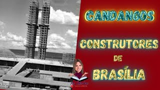 OS CONSTRUTORES DE BRASILIA OS CANDANGOS [upl. by Hadleigh78]