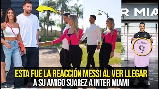 MESSI EN SHOCK ASÍ REACCIONÓ AL VER A SU AMIGO SUAREZ LLEGAR A INTER MIAMI ¿QUÉ PASÓ [upl. by Annenn]