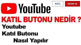 Youtube Katıl Butonu Nedir  Youtube Katıl Butonu Nasıl Yapılır  Youtube Ücretli Abonelik [upl. by Haneen]