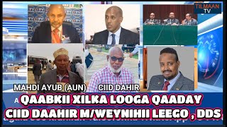 WARAYSI DR ABSIYE QAABKII XILKA LOOGA TUURAY MADAXWEYNIHII LEEGO CIID DAAHIR OO DHIB BADAN GAYSTAY [upl. by Hebel]