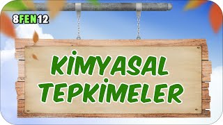 Kimyasal Tepkimeler 📗 tonguçCUP 2Sezon  8FEN12 2024LGS [upl. by Gone70]