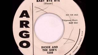 Dickie amp The Gees  Baby Bye Bye Argo 5288 1958 [upl. by Aivataj]