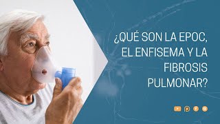 ¿Qué son la EPOC el enfisema y la fibrosis pulmonar [upl. by Meekahs744]