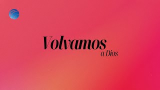 VOLVAMOS A DIOS  ENSEÑANZA [upl. by Carmena]