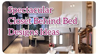 Awesome Designer Collection of WalkIn Closet Behind Bed Thatll WOW You  Evergreen Home Decor [upl. by Rovner207]