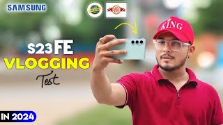 Samsung Galaxy S23 FE Camera Vlogging Test  Videography Test [upl. by Brelje]