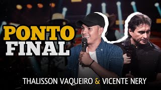 Clipe oficial  Thalisson Vaqueiro amp Vicente Nery  Ponto Final [upl. by Ayita]