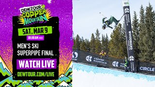 Men’s Ski Superpipe Final  Dew Tour Copper 2024 [upl. by Avan]