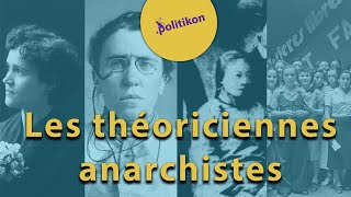 Les théoriciennes anarchistes  Politikon 23 [upl. by Belac]