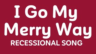 I Go My Merry Way Lyrics  Recessional Song Cover by DFC amp HFFCG HolyFamilyParish [upl. by Nolad]