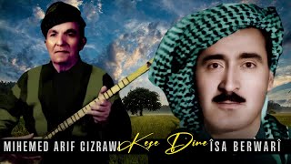 Mihemed Arif Cizrawi Isa Berwari  Keçe Dîne [upl. by Elmaleh]