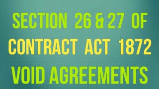 Section 26 and 27 of Contract Act 1872 I Void Agreements in Contract Act [upl. by Llacam]