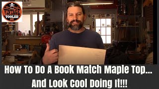 How To Do A Book Match Maple Top And Look Cool Doing It [upl. by Elaynad203]