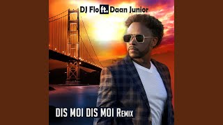 Dis moi dis moi feat Daan Junior Remix [upl. by Anigger]