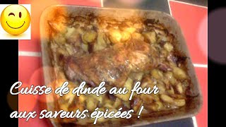 Idée recette 3  cuisse de dinde au four aux épices [upl. by Ravahs]