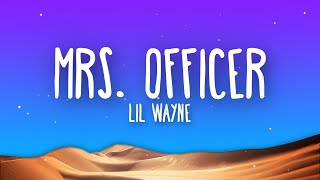 Lil Wayne  Mrs Officer Lyrics [upl. by Annette794]