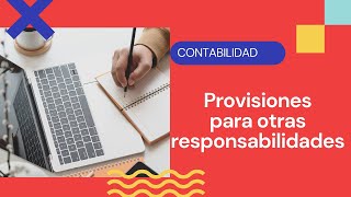 COMO CONTABILIZAR Provisiones para Otras Responsabilidades [upl. by Wilbur585]