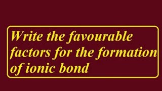 NEETChemistry2023Chemical BondingFavourable Factory For The Formation of Ionic Bond [upl. by Gentry]