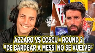 Coscu contra Azzaro quotDe Bardear a Messi no se vuelvequot [upl. by Wiltshire]