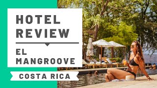 Hotel Review El Mangroove Papagayo Costa Rica [upl. by Rez138]